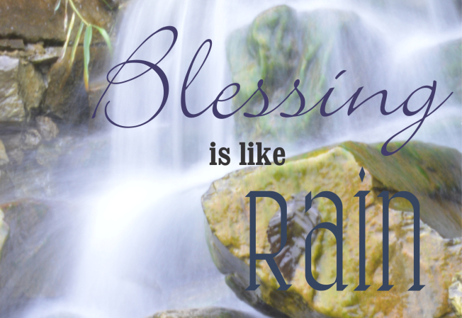 blessing is like rain
